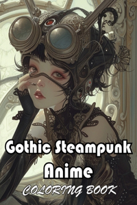 Gothic Steampunk Anime Coloring Book