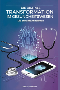 Digitale Transformation Im Gesundheitswesen