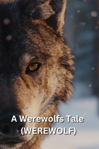 A Werewolfs Tale (WEREWOLF)