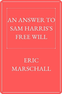 Answer to Sam Harris's Free Will