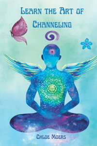 Learn the Art of Channeling
