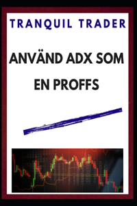 Använd Adx SOM En Proffs