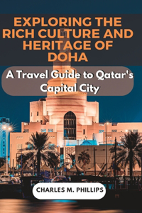 Exploring the Rich Culture and Heritage of Doha