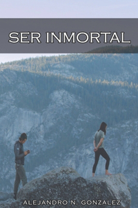 Ser inmortal