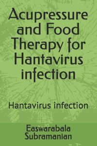 Acupressure and Food Therapy for Hantavirus infection