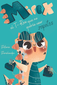 Mirex el T-Rex que no quería usar zapatos