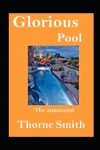 Glorious Pool, The annotated