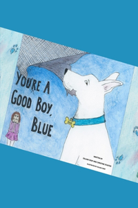 You're a Good Boy, Blue