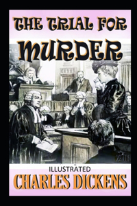 The Trial for Murder Illustrated