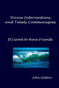 Divine Interventions and Timely Communiques