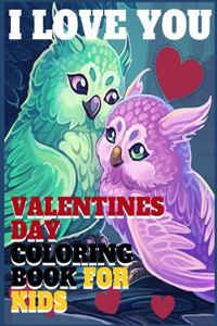 I Love You - Valentines Day Coloring Book for Kids
