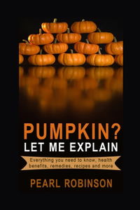 PUMPKIN? Let Me Explain