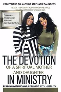 The Devotion of a Spiritual Mother and Daughter in Ministry