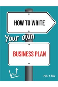 How To Write Your Own Business Plan