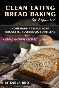 Clean Eating Bread Baking for Beginners