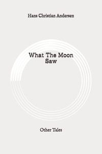 What The Moon Saw
