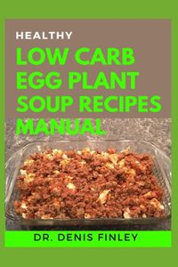 Healthy Low Carb Egg Plant Soup Recipes