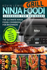 Ninja Foodi Grill Cookbook for Beginners