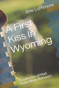 A First Kiss In Wyoming