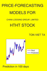Price-Forecasting Models for China Lodging Group, Limited HTHT Stock