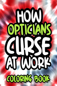 How Opticians Curse At Work