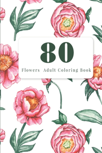 80 Flowers Adult Coloring Book