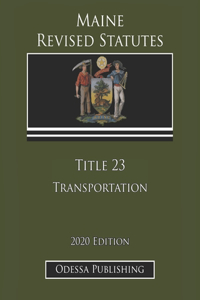 Maine Revised Statutes 2020 Edition Title 23 Transportation