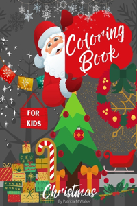 Christmas Coloring Book for Kids: Fun Easy and Relaxing Christmas Coloring Pages for Kids, Toddlers, and Preschoolers