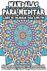 Mandalas Para Meditar Libro De Colorear Para Adultos 125 mandalas mágicos para colorear para relajación yelaliviodelestrés libro para colorear