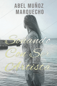 Soñando Con Ser Artista