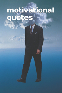 100 inspirational quotes from history's greatest motivators