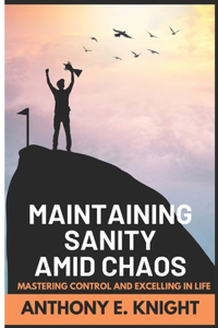 Maintaining Sanity Amist Chaos