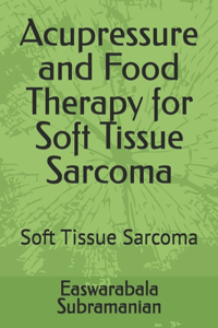 Acupressure and Food Therapy for Soft Tissue Sarcoma