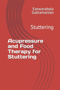 Acupressure and Food Therapy for Stuttering