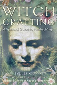 Witch Crafting: A spiritual guide to making magic