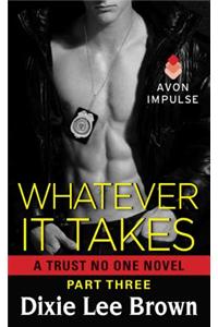 Whatever It Takes: Part Three