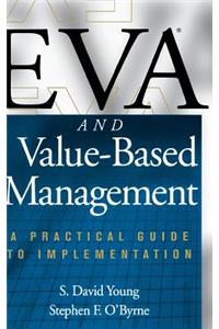 Eva and Value-Based Management: A Practical Guide to Implementation