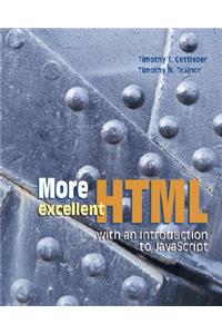 More Excellent HTML with an Introduction to JavaScript with Student CD-ROM