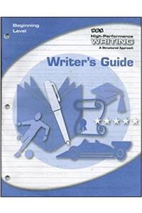 High-Performance Writing Beginning Level, Writer's Guide