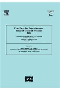 Fault Detection, Supervision and Safety of Technical Processes 2006