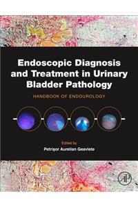 Endoscopic Diagnosis and Treatment in Urinary Bladder Pathology