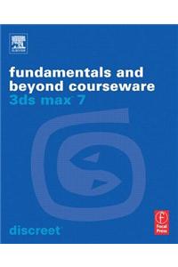 3ds Max 7 Fundamentals and Beyond Courseware [With CD-ROM]