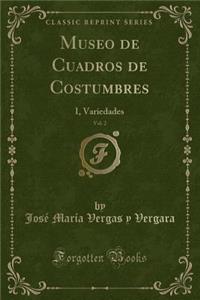 Museo de Cuadros de Costumbres, Vol. 2: I, Variedades (Classic Reprint)