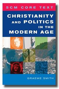 Scm Core Text: Christianity and Politics in the Modern Age