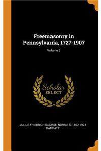 Freemasonry in Pennsylvania, 1727-1907; Volume 3