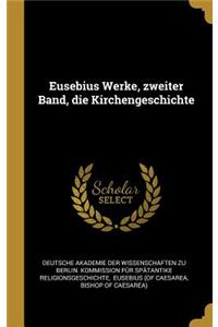 Eusebius Werke, zweiter Band, die Kirchengeschichte