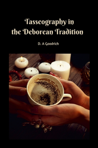 Tasseography in the Deborean Tradition