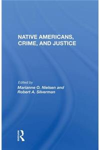 Native Americans, Crime, And Justice