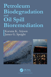 Petroleum Biodegradation and Oil Spill Bioremediation