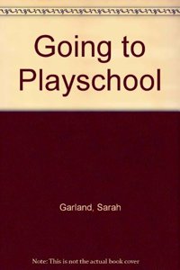 Going To Playschool